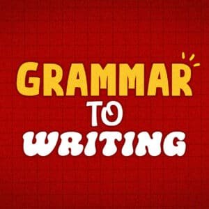 GRAMMAR & WRITING